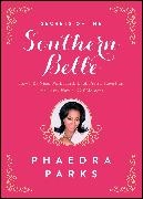 Phaedra Parks - Secrets of the Southern Belle - How to Be Nice, Work Hard, Look Pretty, Have Fun, and Never Have an