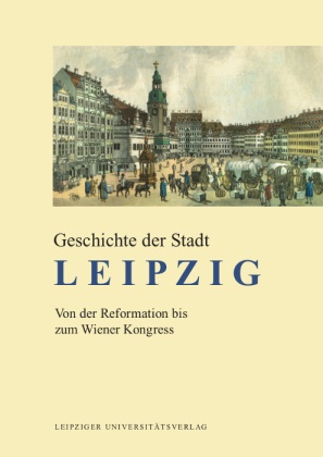 Enno Bünz, Detle Döring, Detlef Döring, Ulrich von Hehl,  Oberbürgermeister der Stadt Leipzig, Ulrich von Hehl u a - Geschichte der Stadt Leipzig: Geschichte der Stadt Leipzig - Gesamtausgabe. Herausgegeben von Oberbürgermeister der Stadt Leipzig