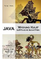 Thomas Moog,  Hardjowirogo,  Pitoyo,  Soetarno - Java - Wayang Kulit, Göttliche Schatten - 1300 Namen