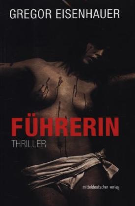 Gregor Eisenhauer - Führerin - Thriller