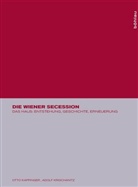 Otto Kapfinger, Adolf Krischanitz, Wiener Secession Vereinigung Bildender Künstler - Die Wiener Secession, in 2 Bdn.: Das Haus, Entstehung, Geschichte, Erneuerung