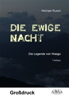 Michael Rusch - Die ewige Nacht, Großdruck