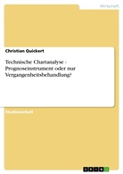 Christian Quickert - Technische Chartanalyse - Prognoseinstrument oder nur Vergangenheitsbehandlung?