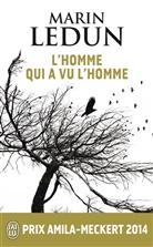 Marin Ledun, LEDUN MARIN - L'homme qui a vu l'homme