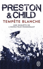 Ken Bruen, Bruen Ken, Lincoln Child, Douglas Preston, Preston et Child Dou - Une enquête de l'inspecteur Pendergast. Tempête blanche