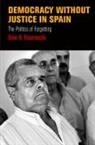 Omar Guillermo Encarnaciaon, Omar G Encarnacion, Omar G. Encarnacion, Omar Guillermo Encarnacion - Democracy Without Justice in Spain