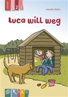 Annette Weber - Luca will weg - Lesestufe 2