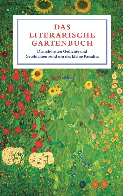 Schneider Adrienne - Das literarische Gartenbuch - Die schönsten Gedichte und Geschichten rund um das kleine Paradies