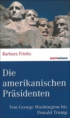 Barbara Friehs, Barbara (Dr. Dr.) Friehs - Die amerikanischen Präsidenten