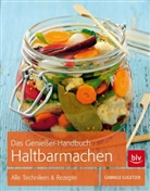 Gabriele Gugetzer - Das Genießer-Handbuch Haltbarmachen