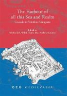 Michael Walsh, Michael J. K. Walsh, Michael J. K. Kiss Walsh, Michael J.k. Coureas Walsh, Michael J.k. Kiss Walsh, Coureas... - Harbour of All This Sea and Realm