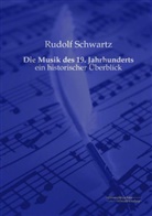 Rudolf Schwartz - Die Musik des 19. Jahrhunderts