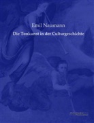 Emil Naumann - Die Tonkunst in der Culturgeschichte