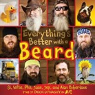 Al Robertson, Jase Robertson, Jep Robertson, Phil Robertson, Si Robertson, Si/ Robertson Robertson... - Everything's Better With a Beard