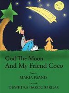 Maria Psanis - God the Moon and My Friend Coco