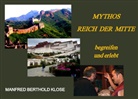 Manfred Berthold Klose - Mythos Reich der Mitte