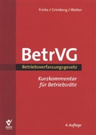 Frick, Wolfgan Fricke, Wolfgang Fricke, Grimber, Herber Grimberg, Herbert Grimberg... - Betriebsverfassungsgesetz BetrVG