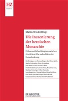 Marti Wrede, Martin Wrede - Die Inszenierung der heroischen Monarchie