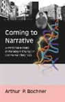 Arthur P Bochner, Arthur P. Bochner - Coming to Narrative
