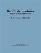 Bryan Cave, Mark D. Nguyen, Jackson C. Pai, Jackson C. Nguyen Pai - Wto Dispute Settlement Decisions: Bernan''s Annotated Reporter