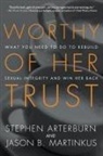 Stephen Arterburn, Stephen/ Martinkus Arterburn, Jason B Martinkus, Jason B. Martinkus - Worthy of Her Trust
