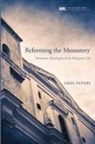 Greg Peters - Reforming the Monastery