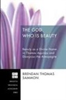 Brendan Thomas Sammon - The God Who Is Beauty