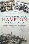 Alice Erickson, Alice Matthews Erickson - A Chronicle of Civil War Hampton, Virginia: Struggle and Rebirth on the Homefront