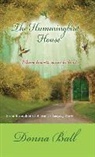 Donna Ball - The Hummingbird House