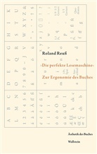 Roland Reuß - »Die perfekte Lesemaschine«