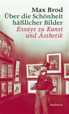Max Brod, Lothar Müller - Über die Schönheit häßlicher Bilder