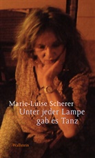 Marie Luise Scherer, Marie-Luise Scherer - Unter jeder Lampe gab es Tanz