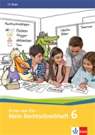 Rut Dolenc-Petz, Ruth Dolenc-Petz, Birgi Illmann, Birgit Illmann, Edeltraut Röbe - Mein Rechtschreibheft, Neuausgabe: Sicher zum Ziel - Mein Rechtschreibheft 6