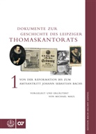 Michael Maul, Michae Maul, Michael Maul - Dokumente zur Geschichte des Leipziger Thomaskantorats. Bd.1