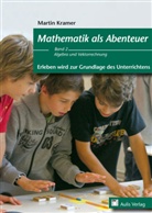 Martin Kramer, B. Burkard - Mathematik als Abenteuer - Bd.2: Mathematik als Abenteuer. Bd.2