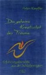 Anton Kimpfler - Die geheime Kreativität der Träume