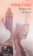 Irene Frain, Irène Frain, Frain Irene - Beauvoir in love