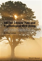 M Carlson, Mark Carlson, Carlson Mark - Cbt for Chronic Pain and Psychological Well-Being