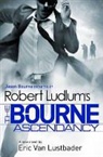 Robert Ludlum - The Bourne Ascendancy