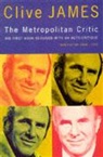 Clive James - The Metropolitan Critic