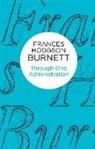 Frances Hodgson Burnett - Through One Administration