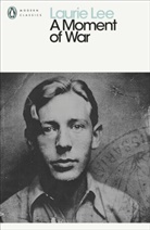 Laurie Lee - A Moment of War