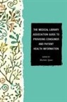 Michele Spatz, Michele Spatz - Medical Library Association Guide to Providing Consumer and Patient