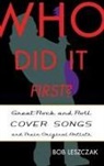 Bob Leszczak - Who Did It First?