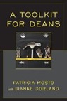 Dianne Dorland, Dianne Mosto Dorland, Patricia Mosto, Mosto Patricia - Toolkit for Deans