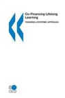 Oecd - Co-Financing Lifelong Learning: Towards a Systemic Approach