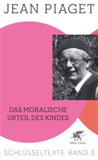 Richard Kohler, Jean Piaget, Richar Kohler, Richard Kohler - Das moralische Urteil des Kindes (Schlüsseltexte in 6 Bänden, Bd. 3)