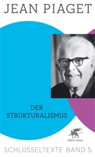 Jean Piaget, Richar Kohler, Richard Kohler - Der Strukturalismus (Schlüsseltexte in 6 Bänden, Bd. 5)
