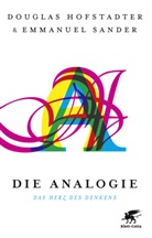 Hofstadte, Dougla Hofstadter, Douglas R. Hofstadter, Sander, Emmanuel Sander - Die Analogie