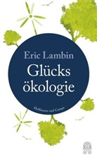 Eric Lambin, Eric F. Lambin - Die Glücksökologie